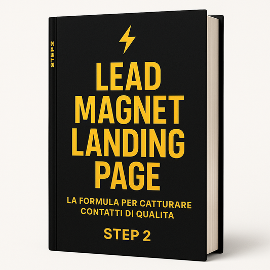 🟩 Step 2 – Lead Magnet & Landing Page: La Formula per Catturare Contatti di Qualità